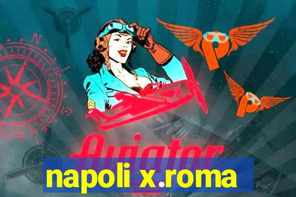 napoli x.roma